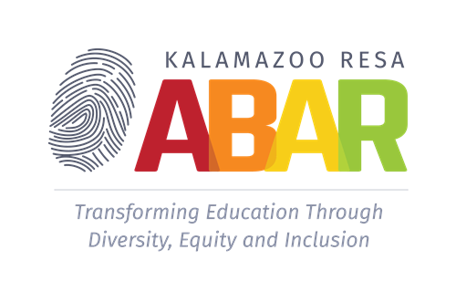 Kalamazoo RESA ABAR Transforming Education Through Diversity, Equity and Inclusion